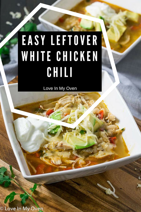 Leftover Easy White Chicken Chili - Love In My Oven